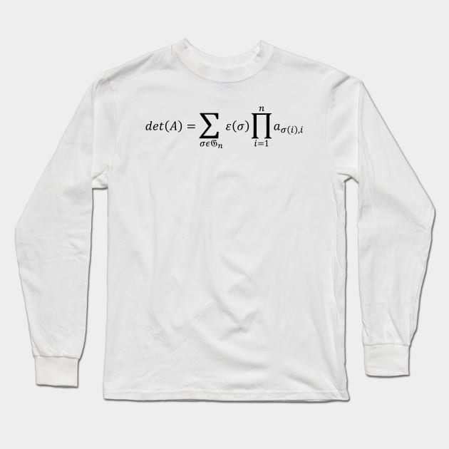 Definition Of The Determinant - Math And Linear Algebra Long Sleeve T-Shirt by ScienceCorner